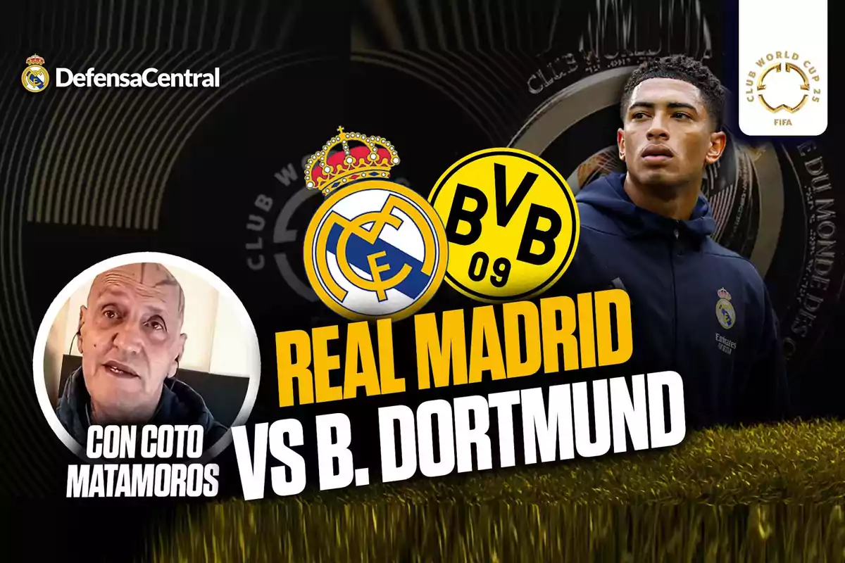 Promotional image from DefensaCentral about the match between Real Madrid and Borussia Dortmund, featuring the crests of both teams, a photo of a commentator named Coto Matamoros and a Real Madrid player, along with the FIFA Club World Cup 25 logo.