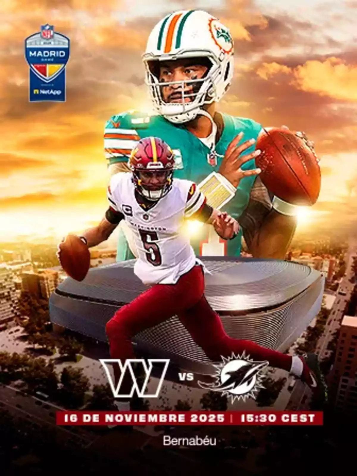 Cartel promocional de un partido de la NFL entre los Washington Commanders y los Miami Dolphins que se jugará el 16 de noviembre de 2025 en el estadio Bernabéu en Madrid Cartel promocional de un partido de la NFL entre los Washington Commanders y los Miami Dolphins que se jugará el 16 de noviembre de 2025 en el estadio Bernabéu en Madrid