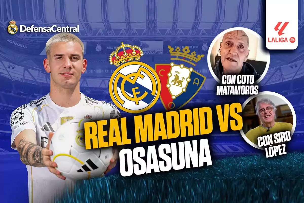 Cartel promocional de un partido de fútbol entre Real Madrid y Osasuna con los escudos de ambos equipos, un jugador del Real Madrid sosteniendo un balón y las fotos de dos comentaristas invitados, Coto Matamoros y Siro López, junto al logo de LaLiga y el nombre DefensaCentral