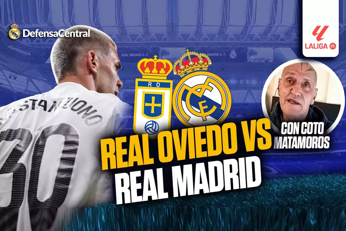 Jugador de espaldas con la camiseta del Real Madrid y el número 30, escudos de Real Oviedo y Real Madrid en el centro, texto Real Oviedo vs Real Madrid en grande, foto de un hombre con el texto Con Coto Matamoros y logotipos de Defensa Central y LaLiga en las esquinas