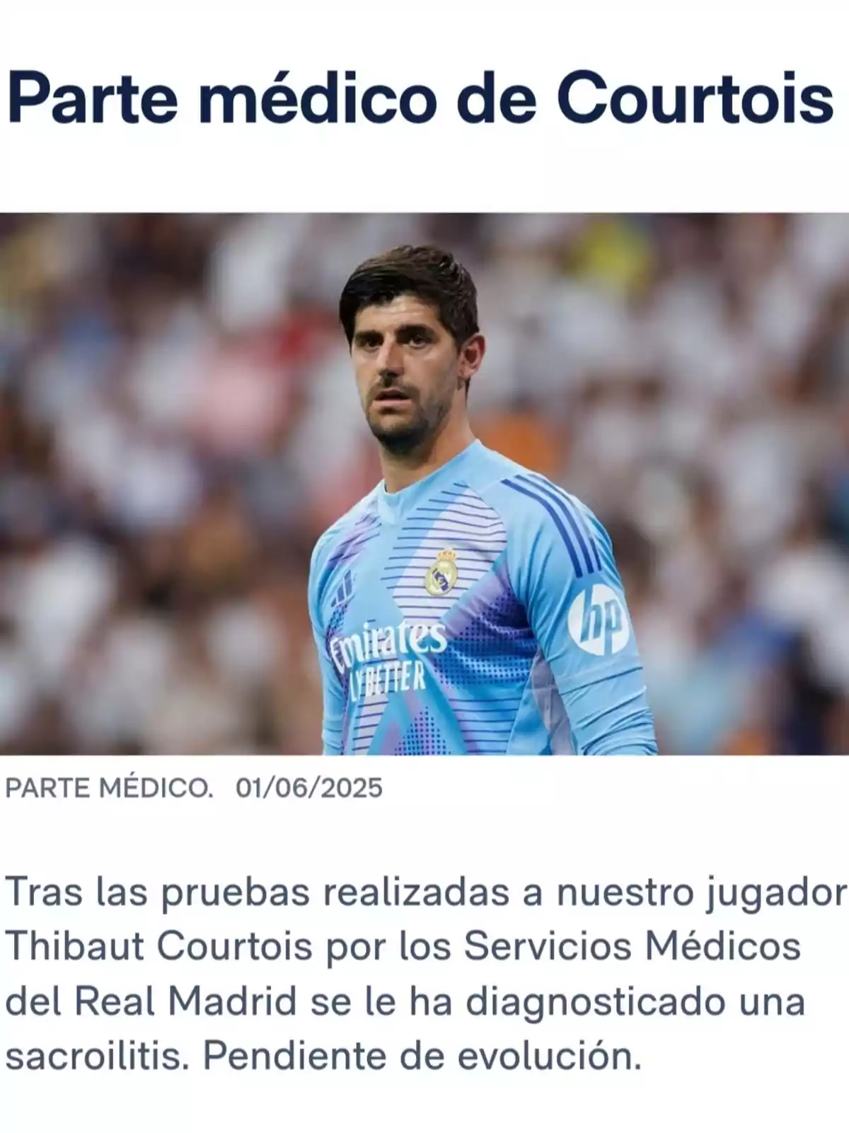 Real Madrid goalkeeper Thibaut Courtois appears in a medical statement reporting that he has been diagnosed with sacroiliitis and is awaiting further evaluation. Real Madrid goalkeeper Thibaut Courtois appears in a medical statement reporting that he has been diagnosed with sacroiliitis and is awaiting further evaluation.